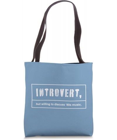 INTROVERT, But Willing To Discuss '80s Music Tote Bag $14.58 Totes